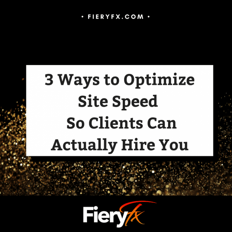 3 Ways to Optimize Site Speed so Clients Can Actually Hire You