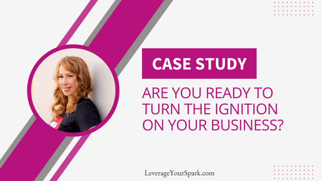 ARE YOU READY TO TURN THE IGNITION ON YOUR BUSINESS? (CASE STUDY)