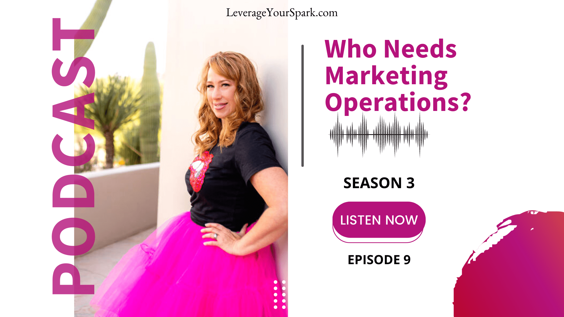 Who Needs Marketing Operations?Season 3 Leverage Your Spark