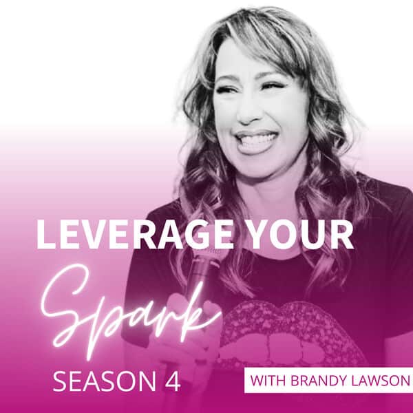 Leverage Your Spark Podcast Season 4